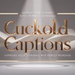 Cuckold Captions: Express Your Dynamic with Perfect Wording 