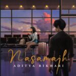 Nasamajh Lyrics English Translation – Aditya Rikhari