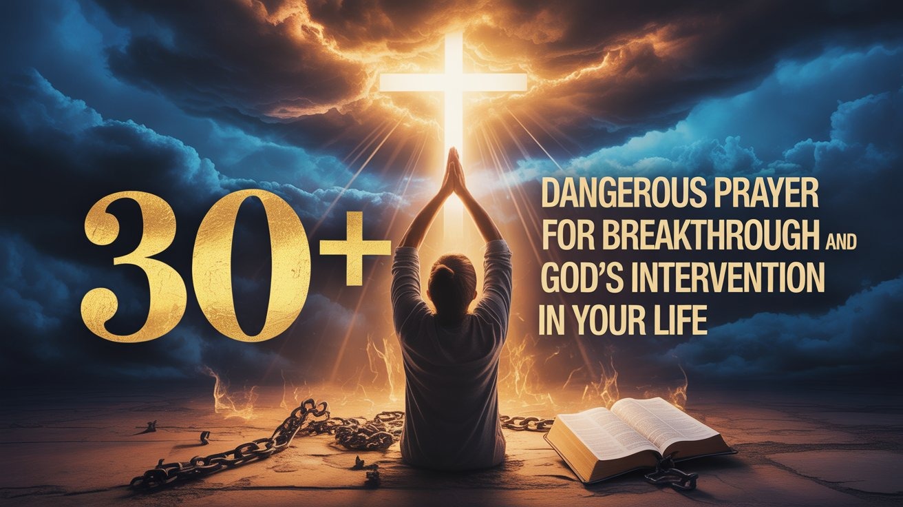30+ Dangerous Prayer for Breakthrough and God’s Intervention in Your Life