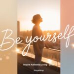🌟 124+ Be Yourself Quotes ✨ To Inspire Authentic Living in 2025